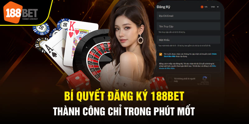 Bí quyết đăng ký 188BET thành công chỉ trong phút mốt